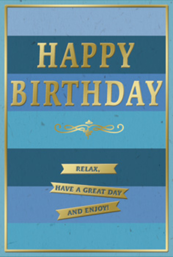 A beautifully composed birthday card offers a scene of quiet luxury, combining layered blue tones and glowing gold details in a style that feels perfectly at home in East Finchley. The background consists of wide, horizontal stripes that gently graduate in colour. Starting at the top, a soft, pale blue suggests clear morning light, then gradually deepens through teal and marine tones to a rich, velvety navy at the bottom. This smooth transition creates a sense of depth, almost like looking into a calm, distant horizon beyond the leafy edges of Cherry Tree Wood. Centred on this sea of blue, the words HAPPY BIRTHDAY stand in proud, embossed gold capitals. The metallic surface of each letter reflects light in subtle highlights and shadows, giving them a dimensional presence that you can almost feel against your fingertips. Just below the main greeting, an elegant golden flourish stretches horizontally, its looping lines recalling traditional script and hand-drawn ornament. Beneath this flourish, three neat golden banners are carefully aligned. Each banner bears part of the friendly message: Relax, have a great day and enjoy! The text is crisp and legible, and the separations between the phrases add a gentle cadence to the wish. A slender gold border outlines the entire design, providing a clean edge that keeps the layered blues contained and visually balanced. The card stock appears smooth and substantial, with a slight sheen on the gold that contrasts softly with the matte blues. Imagined on a dining table next to a birthday bouquet delivered locally, perhaps to a home near East Finchley station, this card carries a sense of calm celebration and thoughtful good taste.